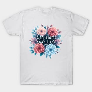 Safer Choices Save Lives - Harm Reduction T-Shirt